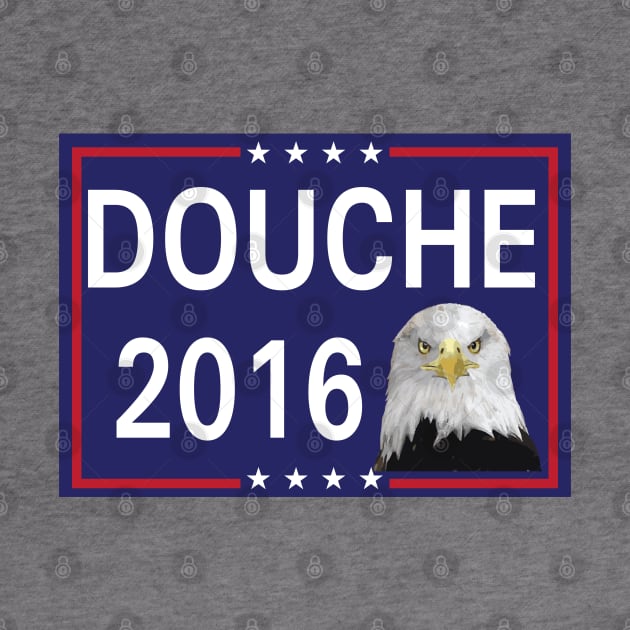 Vote for Giant Douche 2016 by tvshirts